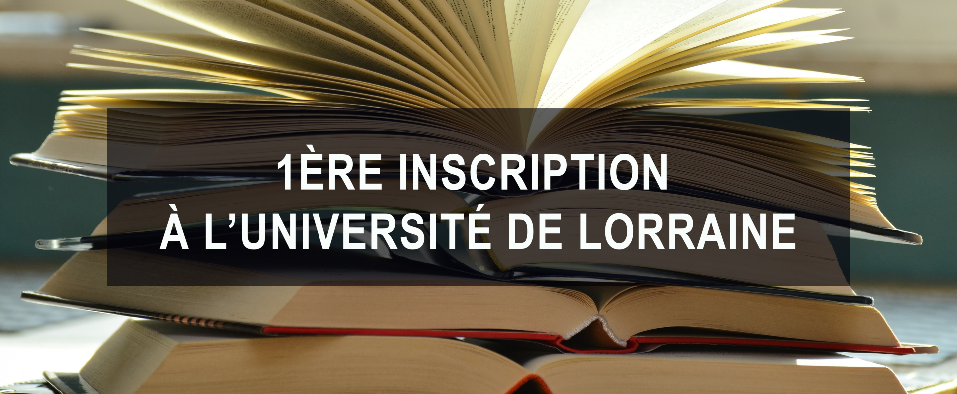 En savoir plus sur la 1ere inscription à l'Université de Lorraine